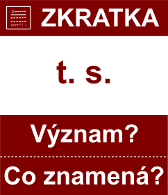 Co znamen zkratka t. s. Vznam zkratky, akronymu? Kategorie: Hudebn zkratky