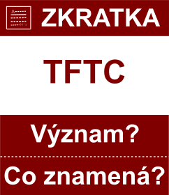 Co znamen zkratka TFTC Vznam zkratky, akronymu? Kategorie: Geocaching