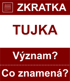 Co znamen zkratka TUJKA Vznam zkratky, akronymu? Kategorie: Politick strany