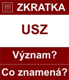 Co znamen zkratka USZ Vznam zkratky, akronymu? Kategorie: Politick strany