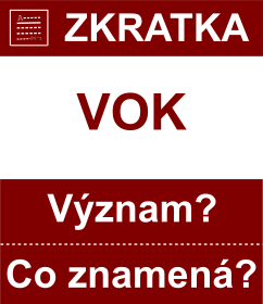 Co znamen zkratka VOK Vznam zkratky, akronymu? Kategorie: Politick strany