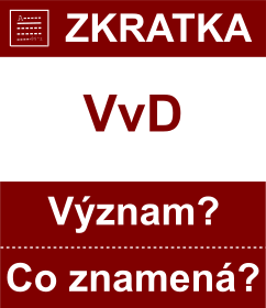 Co znamen zkratka VvD Vznam zkratky, akronymu? Kategorie: Politick strany